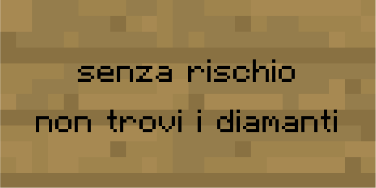 senza rischio non trovi i diamanti