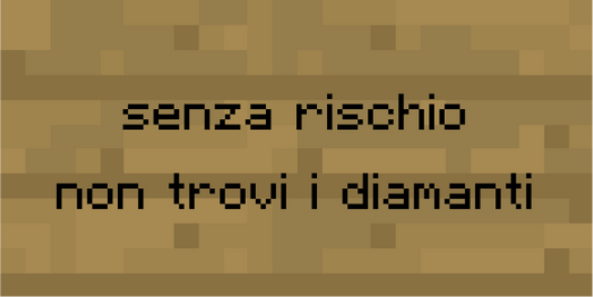 senza rischio non trovi i diamanti